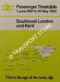 Passenger Timetable - Southeast London and Kent, 1 June 1981 to 16 May 1982 by British Railways Southern Region